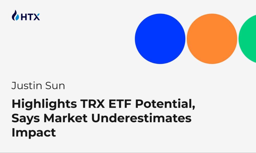justin-sun-highlights-trx-etf-potential,-says-market-underestimates-impact